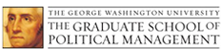 The Graduate School of Political Management at George Washington University